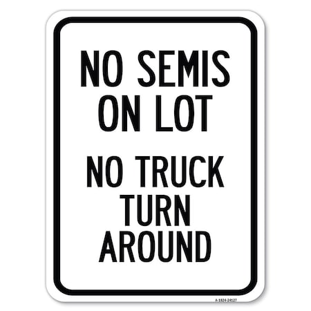 Signmission Driveway No Semis on Lot No Truck Turn Around Heavy-Gauge Aluminum Rust Proof Parking, A-1824-24127 A-1824-24127